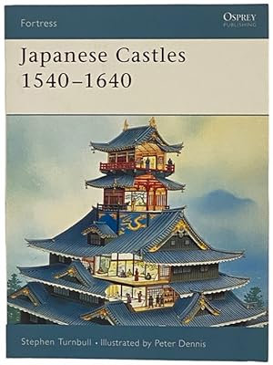 Seller image for Japanese Castles, 1540-1640 (Osprey Fortress, No. 5) for sale by Yesterday's Muse, ABAA, ILAB, IOBA