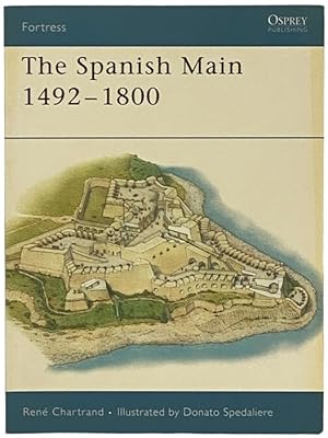 Seller image for The Spanish Main, 1492-1800 (Osprey Fortress, No. 49) for sale by Yesterday's Muse, ABAA, ILAB, IOBA