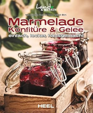 Marmelade, Konfitüre & Gelee einfach, lecker, hausgemacht