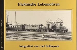 Seller image for Elektrische Lokomotiven, fotografiert von Carl Bellingrod. for sale by Versandantiquariat  Rainer Wlfel