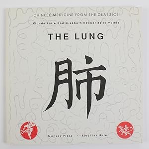 Bild des Verkufers fr The Lung (Chinese Medicine from the Classics) zum Verkauf von Buchkanzlei