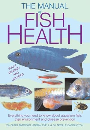 Seller image for Manual of Fish Health : Everything You Need to Know About Aquarium Fish, Their Environment and Disease Prevention for sale by GreatBookPricesUK
