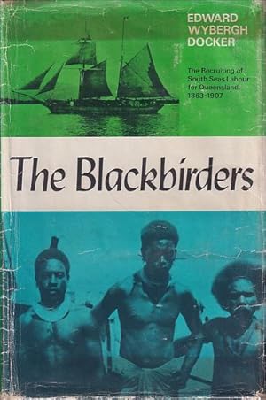 Bild des Verkufers fr THE BLACKBIRDERS - The Recruiting of South Seas Labour for Queensland, 1863-1907 zum Verkauf von Jean-Louis Boglio Maritime Books