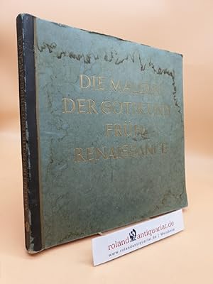 Seller image for Die Malerei der Gotik und Frh-Renaissance (KOMPLETT) for sale by Roland Antiquariat UG haftungsbeschrnkt