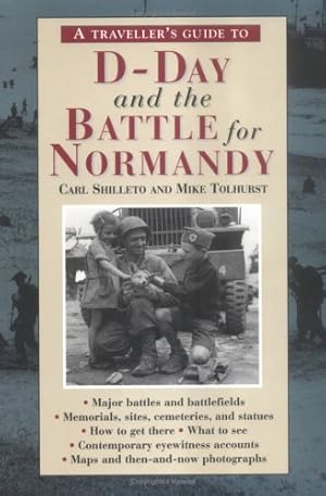 Bild des Verkufers fr A Traveller's Guide to D-Day and the Battle of Normandy (The traveller's guides to the battles & battlefields of World War II) zum Verkauf von WeBuyBooks