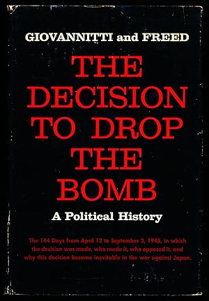 Seller image for THE DECISION TO DROP THE BOMB. A Political History. for sale by Alkahest Books