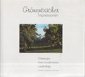 Grönenbacher Impressionen. Stimmungen einer bezaubernden Landschaft.