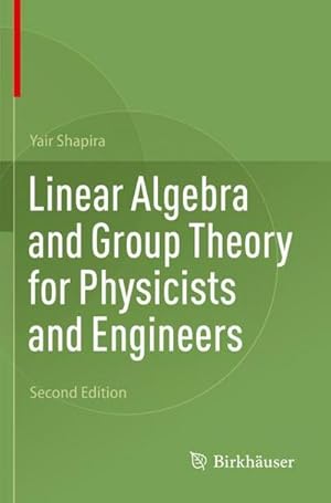 Bild des Verkufers fr Linear Algebra and Group Theory for Physicists and Engineers zum Verkauf von AHA-BUCH GmbH