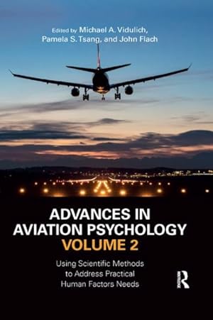 Seller image for Advances in Aviation Psychology : Using Scientific Methods to Address Practical Human Factors Needs for sale by GreatBookPrices