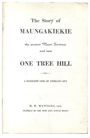 Imagen del vendedor de The Story of Maungakiekie the ancient Maori Fortress and now One Tree Hill. a la venta por City Basement Books