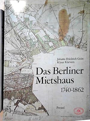 Das Berliner Mietshaus I. 1740-1862 1740-1862. Eine dokumentarische Geschichte der von Wülcknitzs...