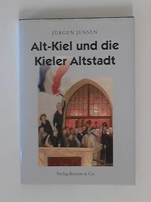Seller image for Alt-Kiel und die Kieler Altstadt for sale by ANTIQUARIAT FRDEBUCH Inh.Michael Simon