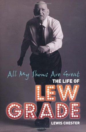 Bild des Verkufers fr All My Shows Are Great: The Life of Lew Grade zum Verkauf von WeBuyBooks