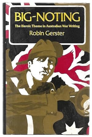 Seller image for Big-Noting The Heroic Theme in Australian War Writing. for sale by City Basement Books