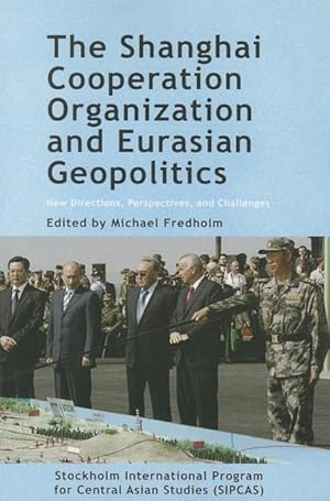 Seller image for The Shanghai Cooperation Organization and Eurasian Geopolitics: New Directions, Perspectives, and Challenges for sale by moluna