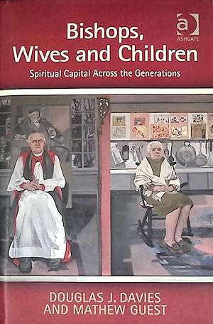 Immagine del venditore per Bishops, Wives and Children. Spiritual Capital Across the Generations venduto da Barter Books Ltd