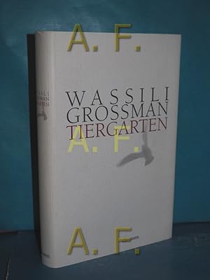 Bild des Verkufers fr Tiergarten : Erzhlungen Wassili Grossman. Aus dem Russ. von Katharina Narbutovi . Mit einem Nachw. von Franziska Thun-Hohenstein zum Verkauf von Antiquarische Fundgrube e.U.