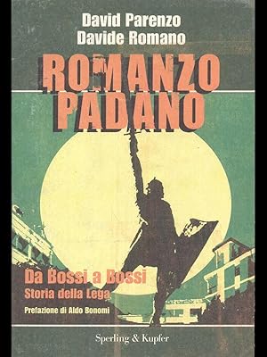 Bild des Verkufers fr Romanzo padano. Da Bossi a Bossi. Storia della Lega zum Verkauf von Librodifaccia