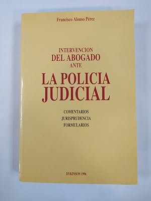 Image du vendeur pour Intervencin del abogado ante la polica judicial: Comentarios. Jurisprudencia. Formularios. mis en vente par TraperaDeKlaus