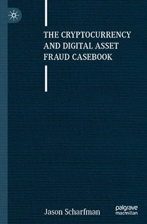 Seller image for The Cryptocurrency and Digital Asset Fraud Casebook for sale by BuchWeltWeit Ludwig Meier e.K.