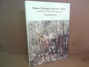 Shoot straight and stay alive. A lifetime of hunting experiences.