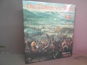 Die Türken vor Wien - Europa und die Entscheidung an der Donau 1683.