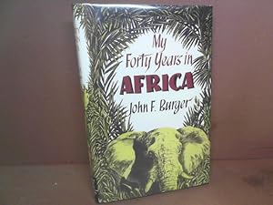 Bild des Verkufers fr My forty years in Africa. zum Verkauf von Antiquariat Deinbacher