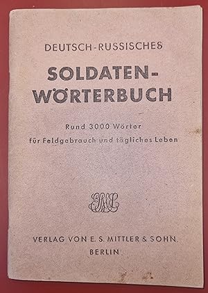 Deutsch-Russisches Soldaten-Wörterbuch - Rund 3000 Wörter für Feldgebrauch und tägliches Leben