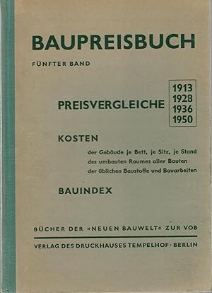 Seller image for Bauspreisbuch - 5. Band, Preisvergleiche (1913 , 1928, 1936, 1950) - Kosten - Bauindex for sale by Antiquariat Hans Wger