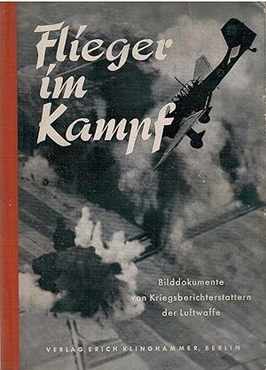 Bild des Verkufers fr Flieger im Kampf. Bilddokumente von Kriegsberichterstattern der Luftwaffe zum Verkauf von Antiquariat Hans Wger