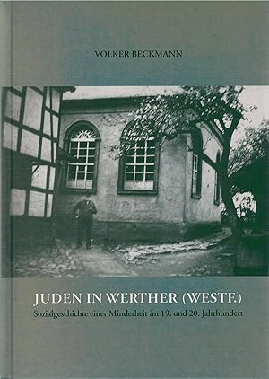 Seller image for Juden in Werther (Westf.) - Sozialgeschichte einer Minderheit im 19. und 20. Jahrhundert for sale by Antiquariat Hans Wger