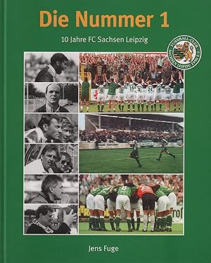 Seller image for Die Nummer 1 10 Jahre FC Sachsen Leipzig for sale by Leipziger Antiquariat