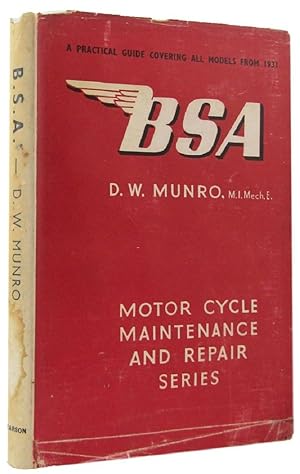 B.S.A. MOTOR CYCLES: a practical guide covering all models from 1931