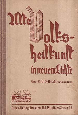 Bild des Verkufers fr Alte Volksheilkunst in neuem Lichte zum Verkauf von Leipziger Antiquariat