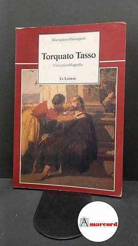 Immagine del venditore per Giampieri, Giampiero. Torquato Tasso : una psicobiografia. Firenze Le lettere, 1995 venduto da Amarcord libri