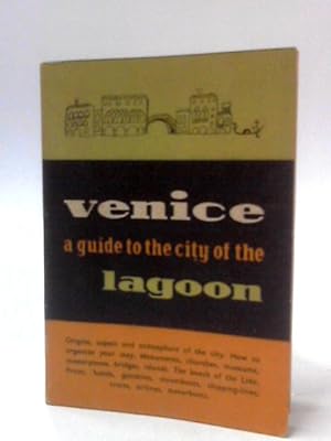 Image du vendeur pour Venice: A Guide to the City of the Lagoon mis en vente par World of Rare Books