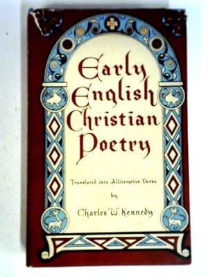 Imagen del vendedor de Early English Christian Poetry Translated into Alliterative Verse. With Critical Commentary a la venta por World of Rare Books