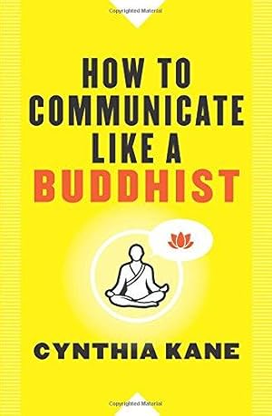 Bild des Verkufers fr How To Communicate Like A Buddhist zum Verkauf von WeBuyBooks