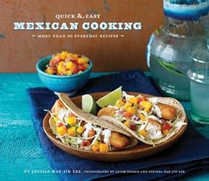 Bild des Verkufers fr Quick & Easy Mexican Cooking: More Than 80 Everyday Recipes zum Verkauf von WeBuyBooks