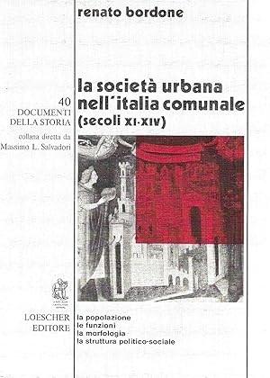 Seller image for La societ urbana nell'Italia comunale (secoli XI-XIV) for sale by Messinissa libri