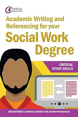 Bild des Verkufers fr Academic Writing and Referencing for your Social Work Degree (Critical Study Skills) zum Verkauf von WeBuyBooks