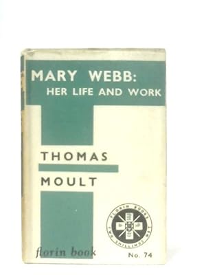 Image du vendeur pour Mary Webb: Her Life and Work mis en vente par World of Rare Books