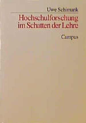 Hochschulforschung im Schatten der Lehre. (=Schriften aus dem Max-Planck-Institut für Gesellschaf...