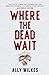 Bild des Verkufers fr Where the Dead Wait [Soft Cover ] zum Verkauf von booksXpress