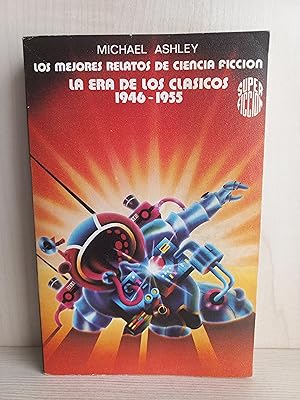 Bild des Verkufers fr Los mejores relatos de Ciencia Ficcin. Era de los Clsicos. Michael Ashley. Martnez Roca, 1979. zum Verkauf von Bibliomania