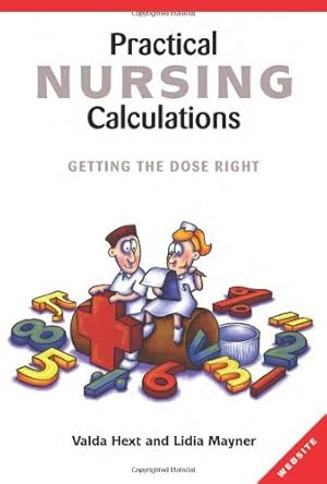 Seller image for Practical Nursing Calculations: Getting the Dose Right by Hext, Valda, Mayner, Lidia [Paperback ] for sale by booksXpress