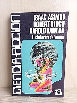 Immagine del venditore per El cinturn de Venus. VVAA. Asimov; Bloch; Lawlor. Caralt, Ciencia Ficcin 13, 1977. venduto da Bibliomania