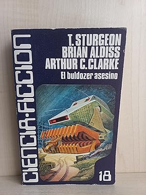 Seller image for El buldozer asesino. VVAA. Sturgeon; Aldiss; Clarke. Luis de Caralt, Ciencia Ficcin 18, 1978. for sale by Bibliomania