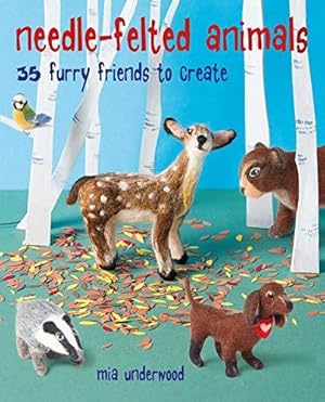 Bild des Verkufers fr Needle-Felted Animals: 35 furry friends to create zum Verkauf von WeBuyBooks