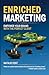 Seller image for Enriched Marketing: Empower Your Brand With The Perfect Client [Soft Cover ] for sale by booksXpress